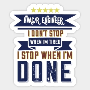 Hvac Engineer Don't Stop When I'm Tired Sticker